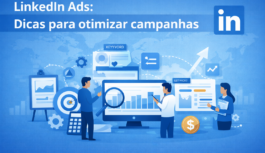 Como Otimizar Campanhas no LinkedIn Ads: Estratégias para Melhorar Performance