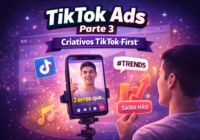 TikTok Ads (Parte 3): Criativos TikTok-First e Códigos Criativos
