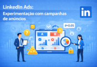 Experimentação no LinkedIn Ads: Como Testar e Otimizar Campanhas com Dados